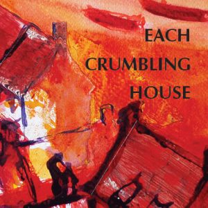 Each Crumbling House